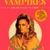 Dinner for Vampires: Life on a Cult TV Show