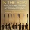 The Boys in the Boat: Nine Americans and Their Epic Quest for Gold at the 1936 Berlin Olympics1